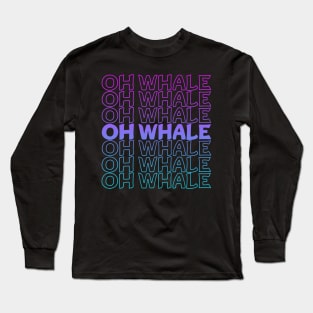 Oh Whale Repeat Text Long Sleeve T-Shirt